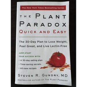 The Plant Paradox Quick and Easy Steven R Gundry MD 30-Day Plan Lectin-Free Book